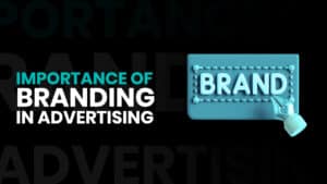 importance of branding in advertising