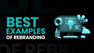best examples of rebranding