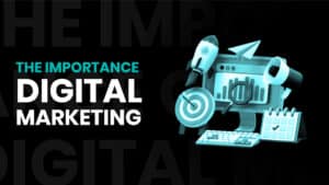 
The Importance of Digital Marketing in 2025