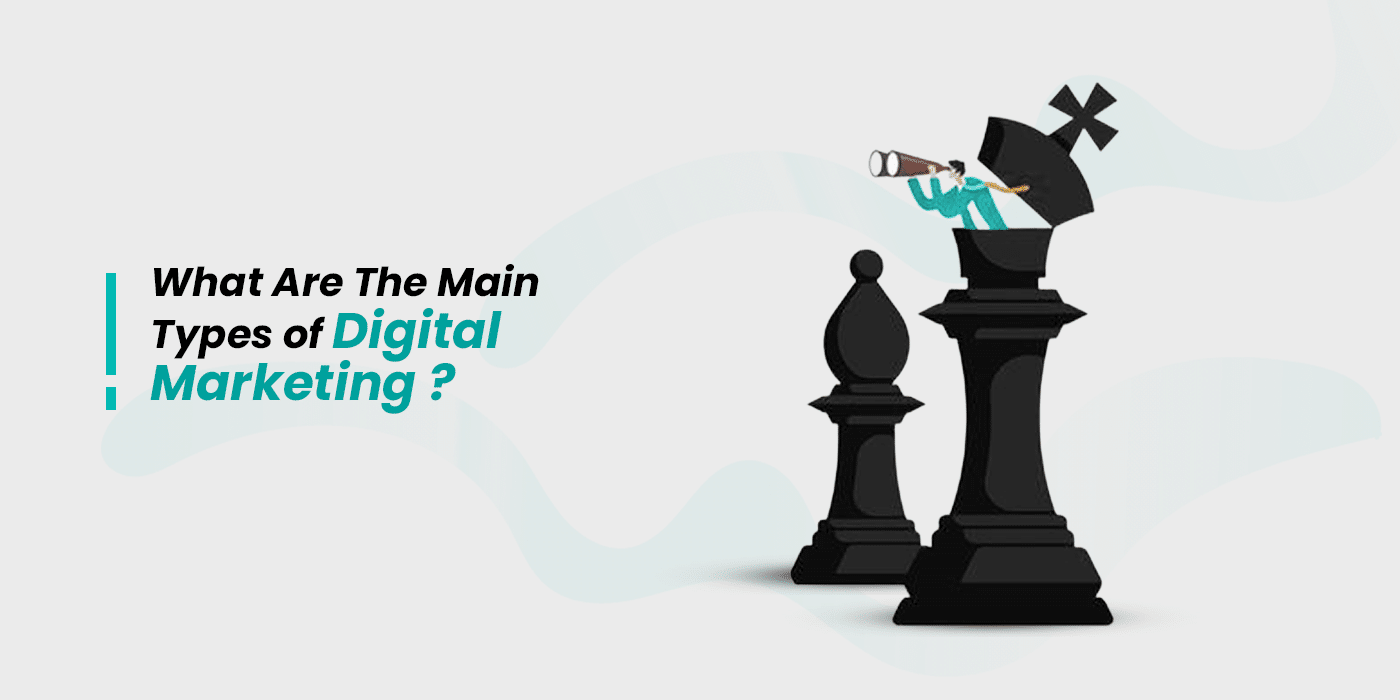 What Are The Main Types of Digital Marketing