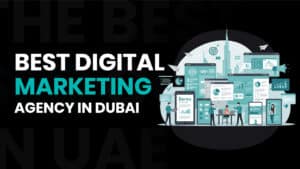 best digital marketing agency in Dubai